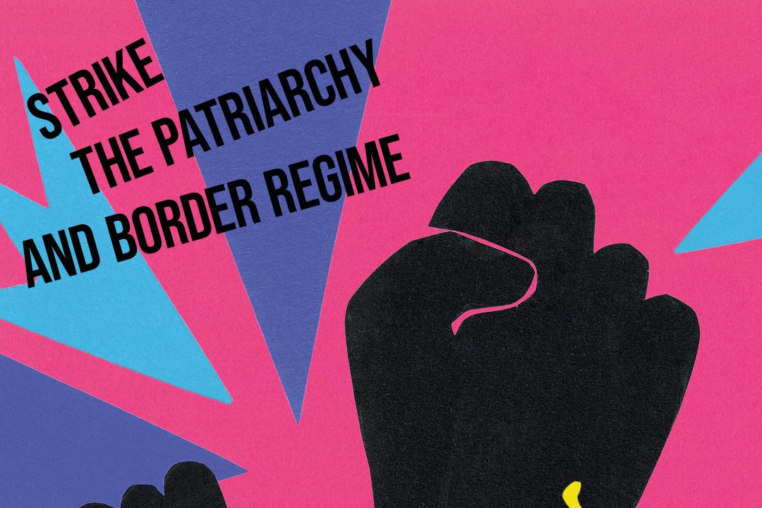 Flyer: Strike the patriarchy and border regime