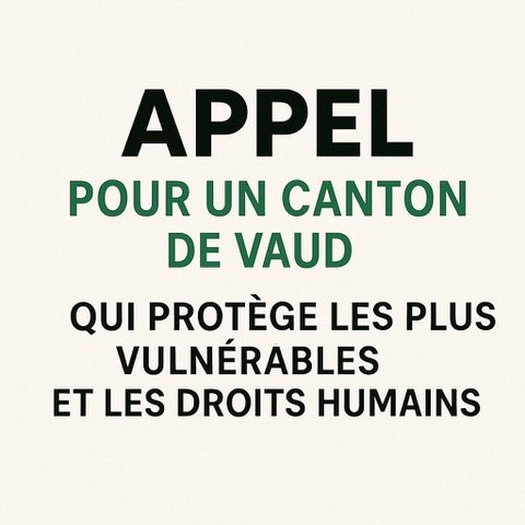 Flyer texte: Appel pour un canton de Vaud qui protège les plus vulnérables et les droits humains