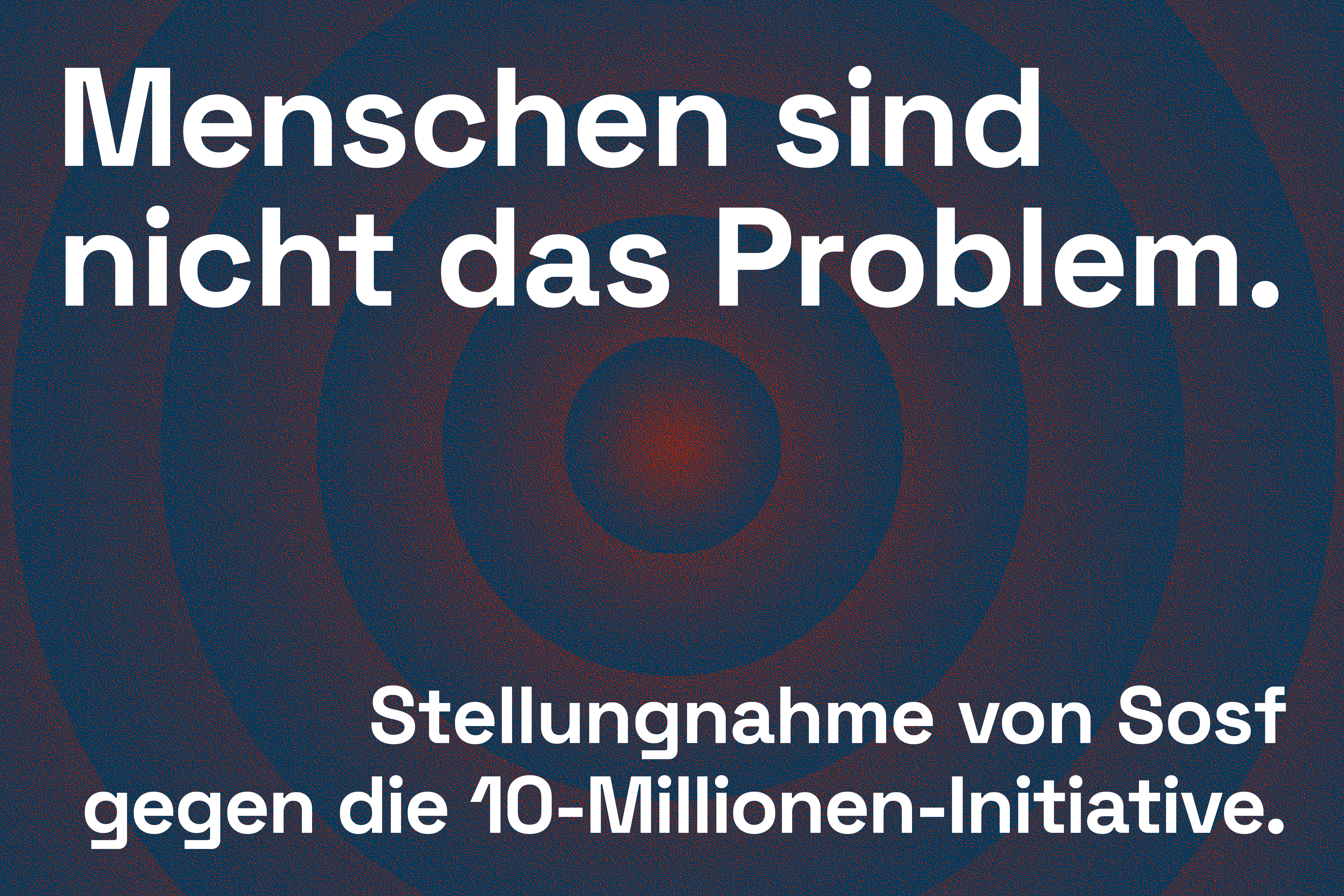 Menschen sind nicht das Problem.