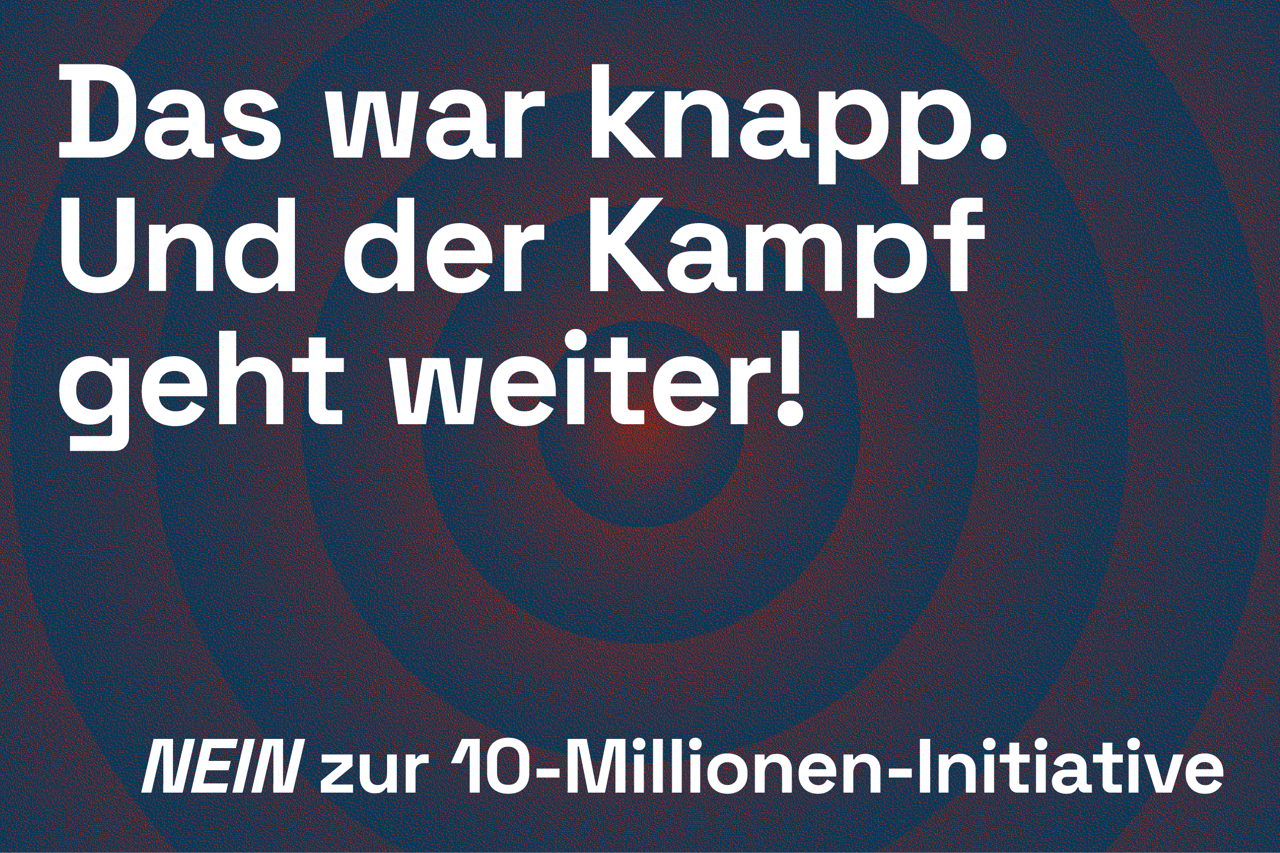 Das war knapp. Und der Kampf geht weiter!